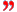 closing quotation mark